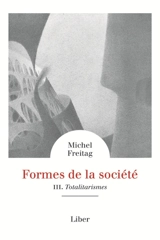 Totalitarismes 3 - Michel Freitag