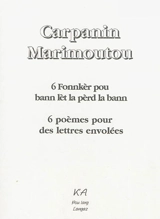 6 fonnkèr pou bann lèt la pèrd la bann. 6 poèmes pour des lettres envolées - Jean-Claude Carpanin Marimoutou