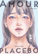 Amour placebo. Vol. 1 - Akane Torikai