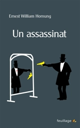 Les aventures de Raffles. Un assassinat - Ernest William Hornung
