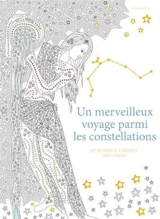 Un merveilleux voyage parmi les constellations : 60 dessins à colorier anti-stress - Sara Muzio
