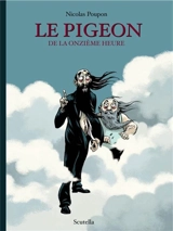 Le pigeon de la onzième heure - Nicolas Poupon