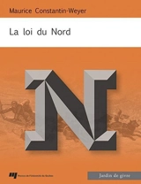 La loi du Nord - Maurice Constantin-Weyer