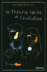 La théorie ratée de l'évolution. Vol. 1. Principes de base - Carine Paquin