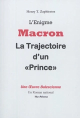 La trajectoire d'un prince : chronique assumée d'une élection présidentielle hors-norme - Henry Thano Zaphiratos