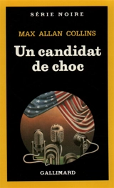 Un Candidat de choc - Max Allan Collins
