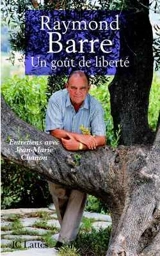 Un goût de liberté : entretiens avec Jean-Marie Chanon - Raymond Barre