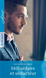 Milliardaire et séducteur - Michelle Conder