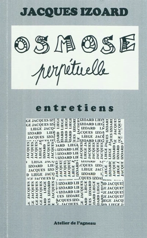 Osmose perpétuelle : 4 entretiens - Jacques Izoard