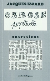 Osmose perpétuelle : 4 entretiens - Jacques Izoard