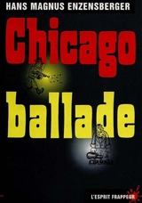 Chicago-ballade : modèle d'une société terroriste - Hans Magnus Enzensberger
