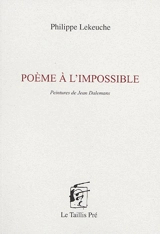 Poème à l'impossible - Philippe Lekeuche