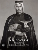 A Falcon´s Eye : Tribute to Sheikh Saoud Al Thani - Hubert Bari