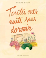 Toutes mes nuits sans dormir - Leslie Stein