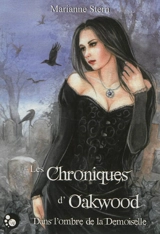 Les chroniques d'Oakwood : dans l'ombre de la demoiselle - Marianne Stern