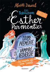 Les tribulations d'Esther Parmentier, sorcière stagiaire. Crime prémédité, vampire recherché : une enquête au sang chaud - Maëlle Desard
