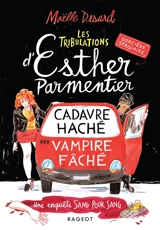 Les tribulations d'Esther Parmentier, sorcière stagiaire. Cadavre haché, vampire fâché : une enquête sang pour sang - Maëlle Desard