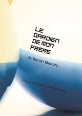 Le gardien de mon frère - Ronan Mancec
