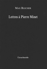 Lettres à Pierre Minet : 1930-1937 - Max Blecher