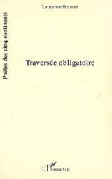Traversée obligatoire - Laurence Bouvet