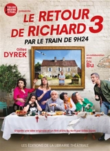 Le retour de Richard 3 par le train de 9 h 24 - Gilles Dyrek