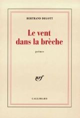 Le vent dans la brèche - Bertrand Degott