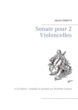Sonate pour 2 Violoncelles : en ut Majeur : Compilée et arrangée par Micheline Cumant - Michel Corrette