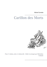 Carillon des Morts : Pour 2 violons, alto et violoncelle : Edité et arrangé par Micheline Cumant - Michel Corrette