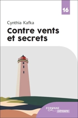 Contre vents et secrets - Cynthia Kafka