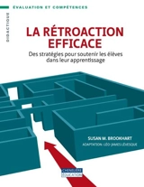 La rétroaction efficace : des stratégies pour soutenir les élèves dans leur apprentissage - Brookhart, Susan M.