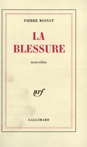 La Blessure - Pierre Moinot