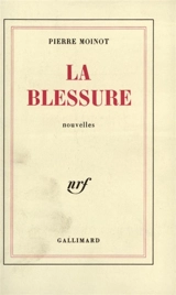 La Blessure - Pierre Moinot