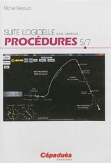 Suite logicielle sous Windows. Vol. 5. Procédures - Michel Messud