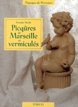 Picqûres de Marseille et vermiculés - Francine Nicolle