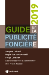 Guide de la publicité foncière : 2019 - Jacques Lafond