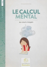 Le calcul mental au cours moyen - Georges Boulestreau