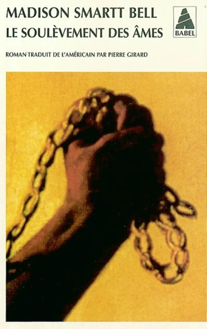 Le soulèvement des âmes - Madison Smartt Bell