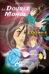 Le double monde. Vol. 2. L'Octima - Mélanie Chambrin