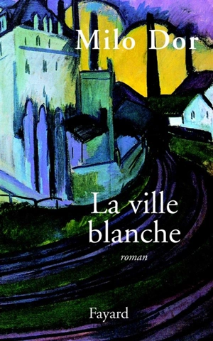 La ville blanche - Milo Dor