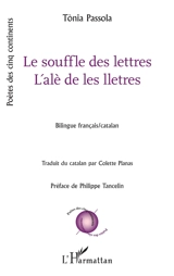 Le souffle des lettres. L'alè de les lletres - Tonia Passola