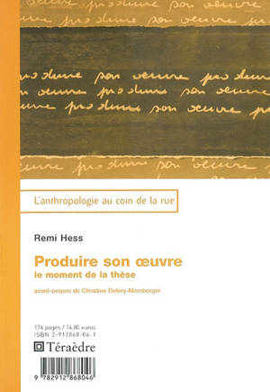 Produire son oeuvre : le moment de la thèse - Rémi Hess