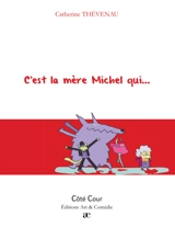 C'est la mère Michel qui... - Catherine Thévenau