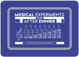 Musical Experiments for After Dinner - Angus Hyland