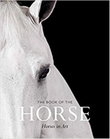 The Book of the Horse Horses in Art - Angus Hyland