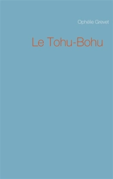 Le Tohu-Bohu - Ophélie Grevet