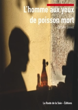 L'homme aux yeux de poisson mort - Ophélie Grevet