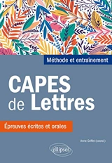 Capes de lettres : épreuves écrites et orales : méthode et entraînement
