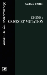 Chine : crise et mutations - Guilhem Fabre