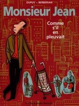 Monsieur Jean. Vol. 5. Comme s'il en pleuvait - Philippe Dupuy