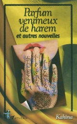 Parfum venimeux de harem : et autres nouvelles - Kahina